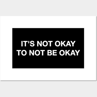 It's Not Okay To Not Be Okay Posters and Art